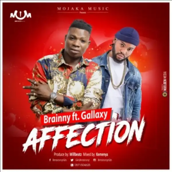 Brainny - Affection (Prod By WillBeatz) ft Gallaxy